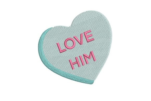 Love Him Conversation Heart Design